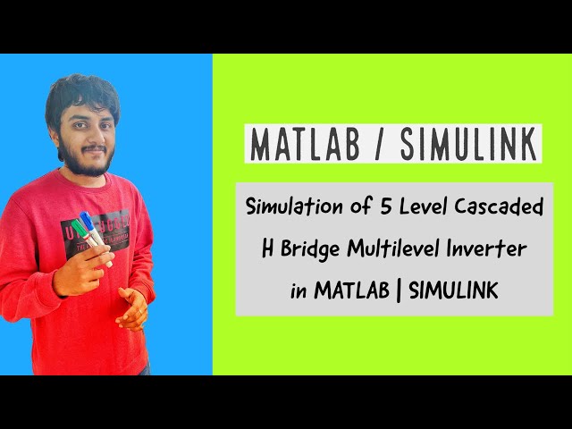 Simulation of 5 Level Cascaded H Bridge Multilevel Inverter in MATLAB | SIMULINK