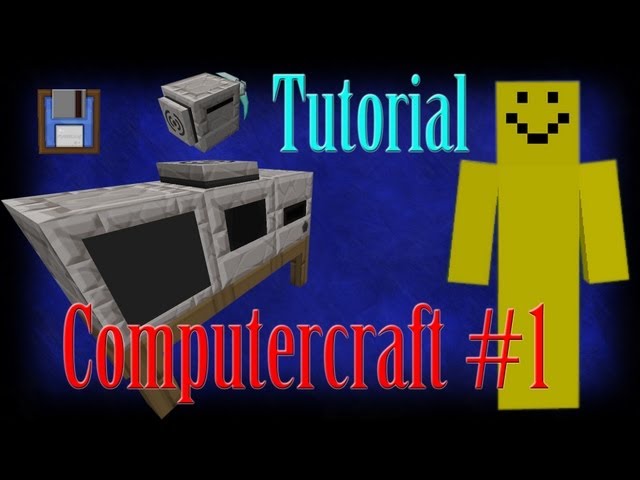Minecraft: Computercraft Episode 1 - The Basics [Tutorial]
