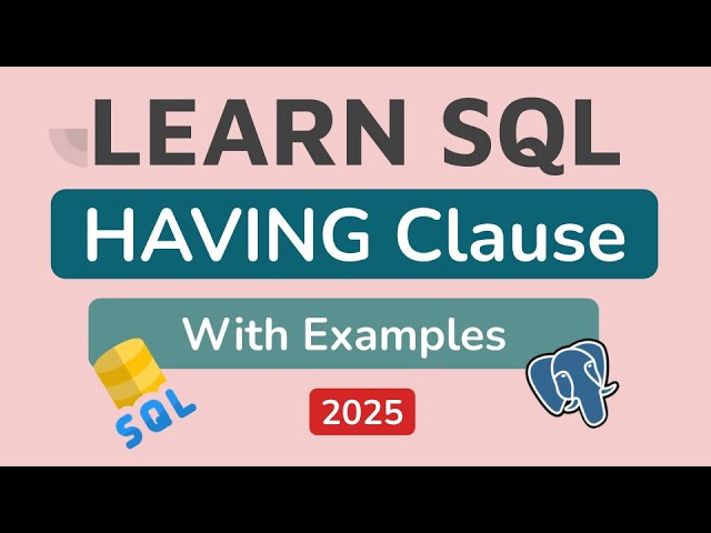 SQL HAVING Clause Explained with Examples | PostgreSQL Tutorial #9