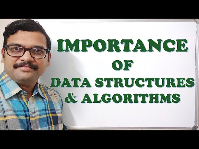 IMPORTANCE OF DATA STRUCTURES AND ALGORITHMS