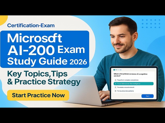 Microsoft AI-200 Exam Study Guide 2026 — Key Topics, Tips & Practice Strategy