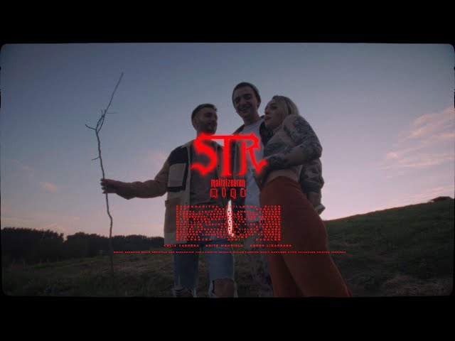 S T R - MAITATZEAREN MINA (Official Film)