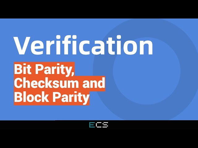 Verification: Bit Parity, Checksum and Block Parity