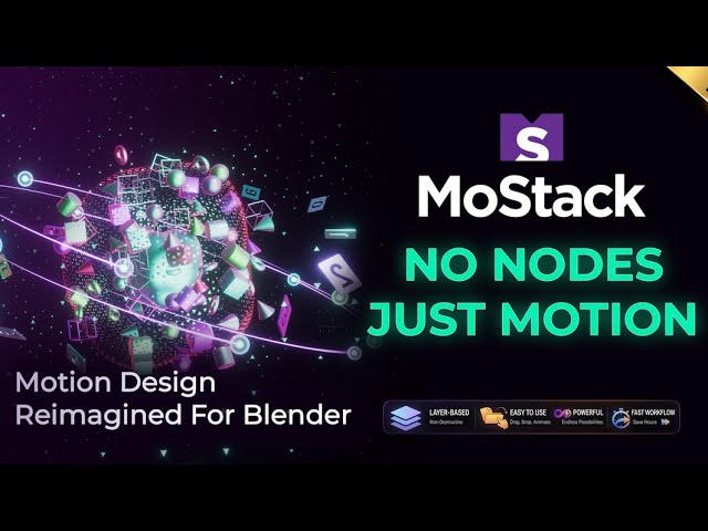 MoStack — Blender Reimagined | A New Way to Create Motion
