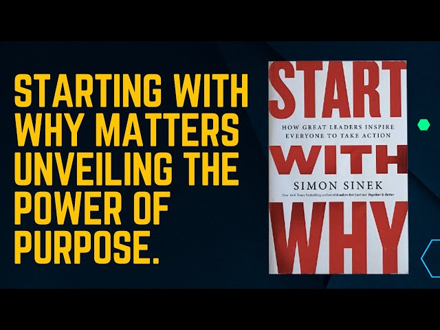 How To From Purpose to Progress Embracing the 'Start With Why' Approach