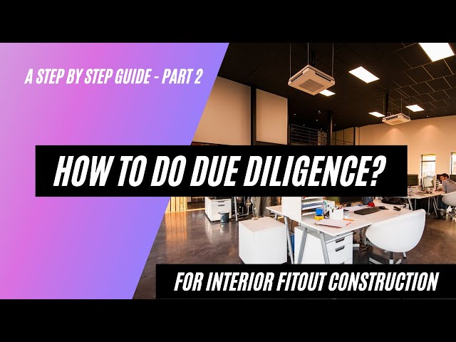 How to do Due Diligence for an Interior Fitout Construction Site | Step by Step Guide - Part 2