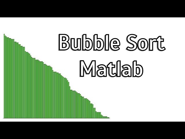Sorting Algorithms: Bubble Sort (MATLAB)