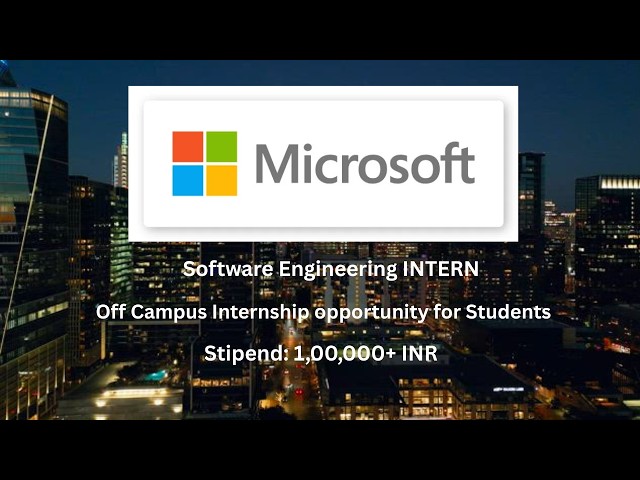 Microsoft Hiring Software Engineering Intern | B.Tech & M.Tech Students | Apply Now