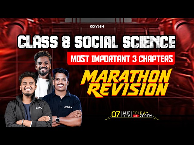 Class 8 Social Science | Marathon Revision - Most Important 3 Chapters | Xylem Class 8