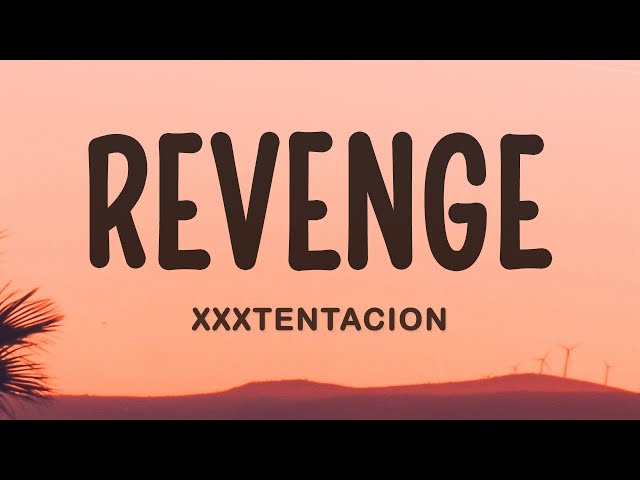 XXXTENTACION - Revenge (Lyrics) | I've dug two graves for us my dear