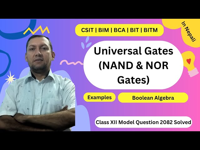 Universal Gates in Digital Logic | NAND & NOR Gate Explained in Nepali | CSIT, BCA, BITM, Grade 11