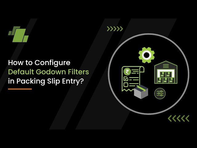 How to Configure Default Godown Filters in Packing Slip Entry ?