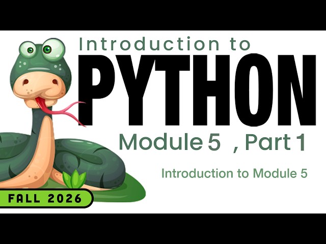 Python (Fall 2026) Module 5-1: Introduction to Module 5