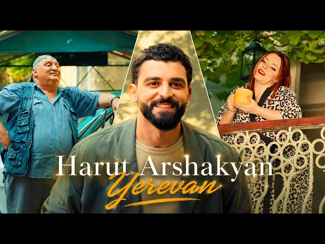 Harut Arshakyan - Yerevan (Official Music Video)