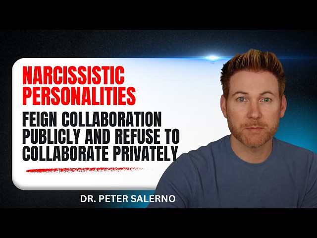 NARCISSISTIC PERSONALITIES FEIGN COLLABORATION PUBLICLY AND REFUSE  TO COLLABORATE PRIVATELY