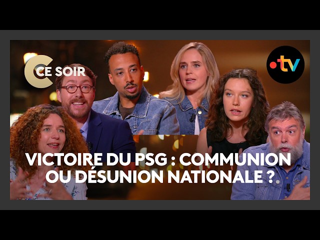 PSG victory: A great reflection of France's divisions? - C Ce Soir, June 1, 2026