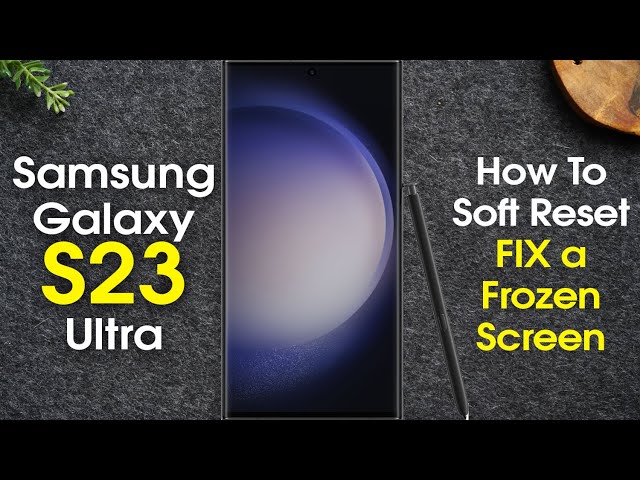 How to Soft Reset Samsung Galaxy S23 Ultra 5G | How to Fix Frozen Screen