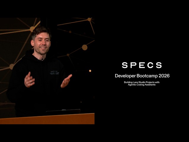 SPECS Developer Bootcamp 2026 - Building Lens Studio Projects with Agentic Coding Assistants