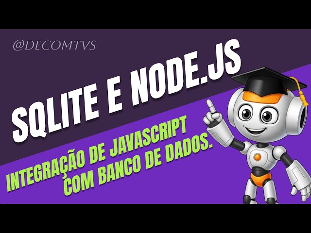 INTEGRAÇÃO DE JAVASCRIPT COM BANCO DE DADOS SQLITE E NODE JS