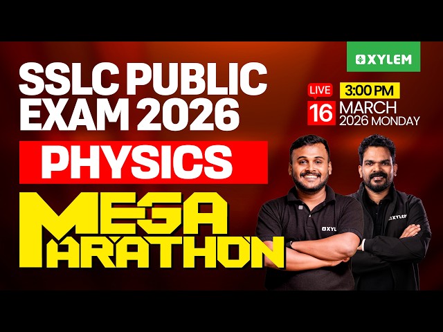 SSLC Public Exam Physics: Mega Marathon | Xylem SSLC