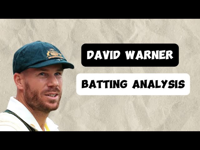 CRICKET ANALYSIS: David Warner Batting Technique