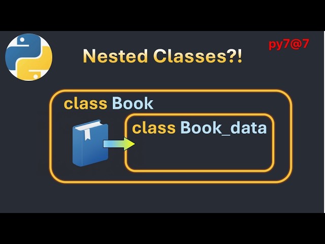 py7@7 Python Nested Classes Explained Book & BookData Example 📚