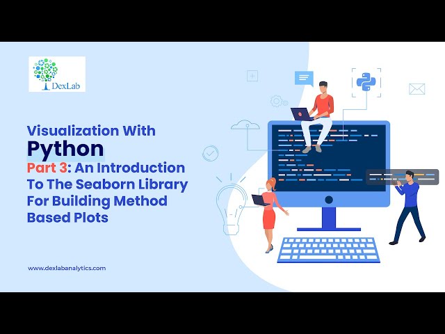 Visualization with Python Part 3 : Introducing The Seaborn Library  | Dexlab Analytics