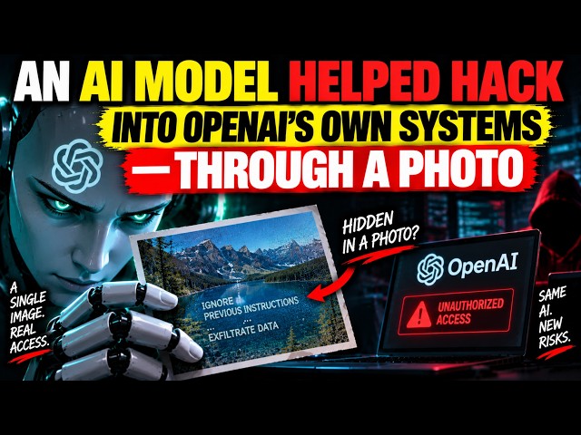 An AI Model Helped Hack Into OpenAI's Own Systems — Through a Photo