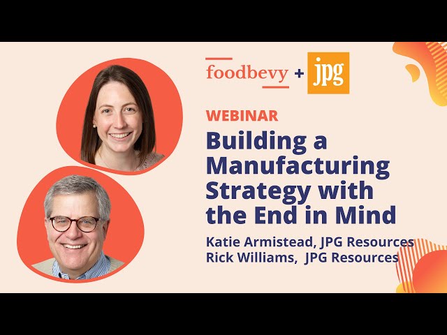 Webinar: Building a Manufacturing Strategy with the End in Mind