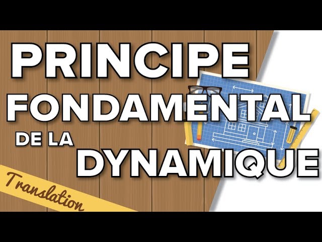 Fundamental Principle of Dynamics (PFD) in Translation - Terminale SI / STI2D