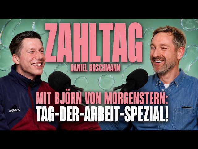 Tag-der-Arbeit-Spezial! mit BJÖRN VON MORGENSTERN | Zahltag | Folge 68