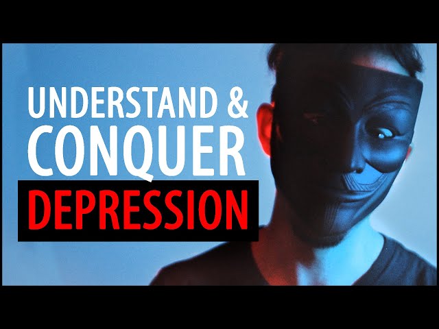 The Complete Guide To Dealing With Depression | Understanding & Conquering Depression