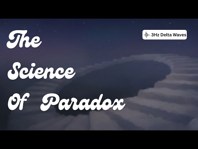 Paradox Explained Slowly — Sleepy Science Facts That Confuse the Mind to Sleep
