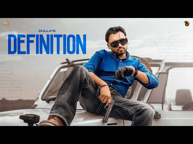 Dulla - Definition (Official Music Video) New Punjabi Songs 2025 | SKY Digital | @GurBillingMusic