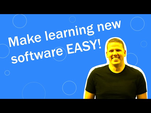 4 Tips to Make Learning New Software Easy