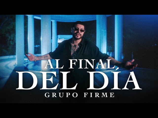 Grupo Firme - At the End of the Day (Official Video)