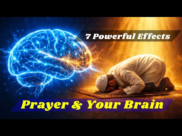 7 Powerful Effects of Prayer (Salat) on the Nervous System | Physical Benefits of Salah