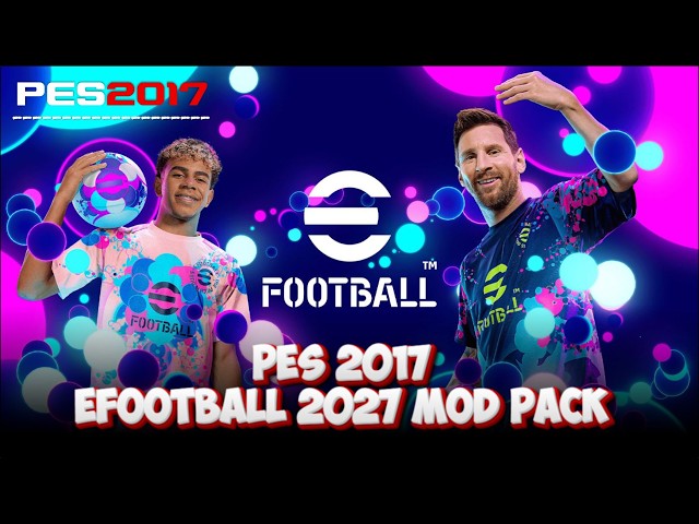 PES 2017 EFOOTBALL 2027 MOD PACK | Update Kits, Graphic, Gameplay, Latest Transfers 🔥