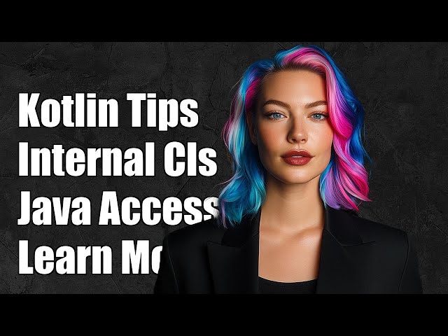Understanding Kotlin Internal Classes: Why They're Publicly Visible in Java