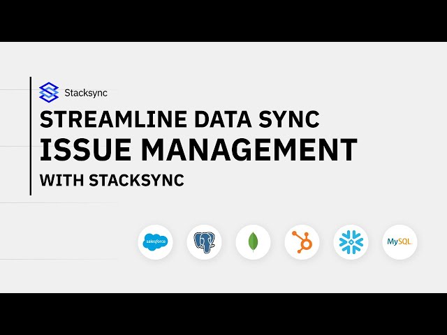 Streamline Enterprise Data Sync: Real-Time Issue Management at Scale with Stacksync