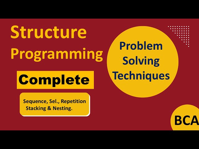 Structured Programming Complete |  BCA Problem Solving Techniques | MSU | MDU | YMCA |