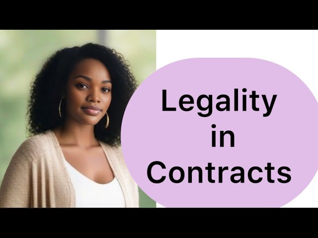 Legality in contracts/Law of contracts (Business Law)