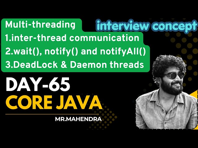 || core java || day - 65 || Inter-thread communication || wait(), notify() & notifyAll() ||