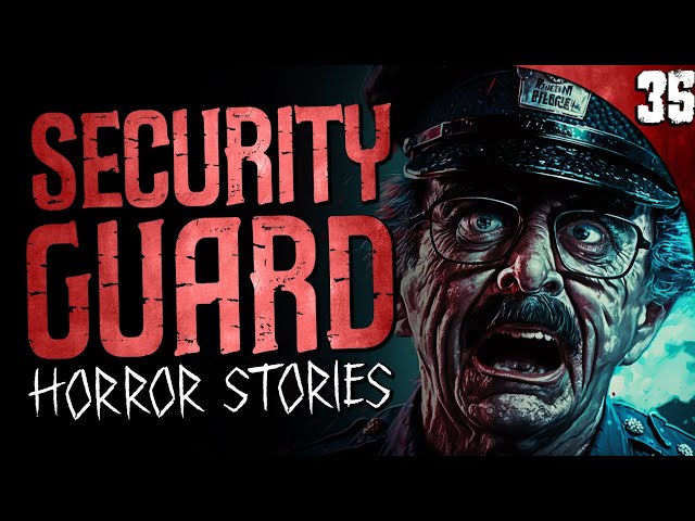 35 DISTURBING Confessions from Security Guards (COMPILATION)