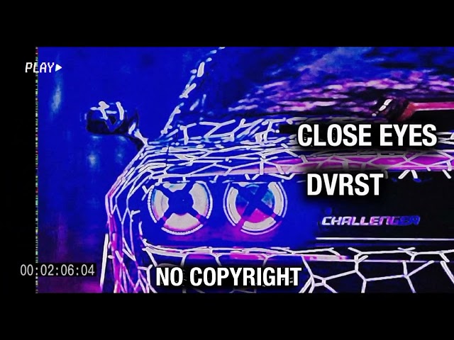 DVRST - Close Eyes 🎵 Phonk [NO COPYRIGHT REMIX ]