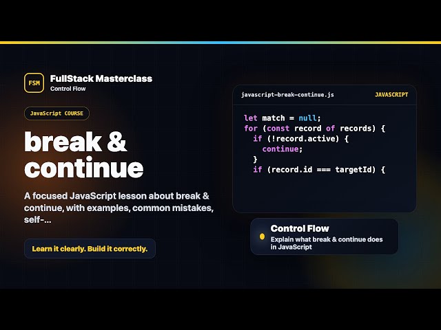 break & continue Explained | FullStack Masterclass JavaScript Course