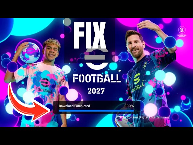eFootball 2027 Fix Download Completed 100% Error