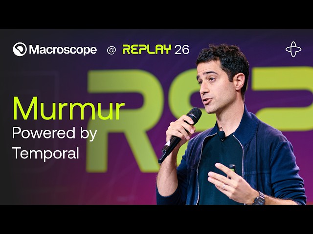 Macroscope @ Replay 2026 | Murmur: A Coordinated Flock of Coding Agents, Powered by Temporal
