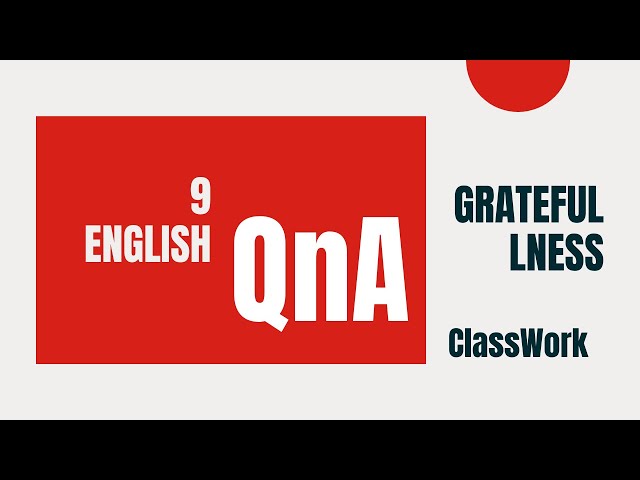Gratefullness |English|9 Standard |QnA |ClassWork | Texperts Solutions