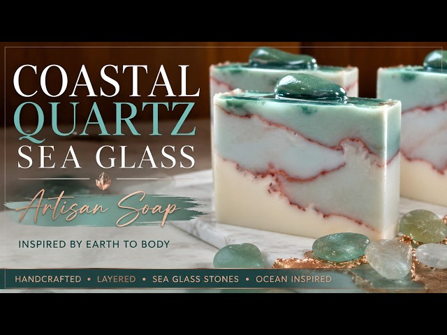 Coastal Quartz Sea Glass Soap - Melt and Pour Beauty inspired by Earth to Body Artisan Soaps